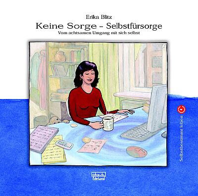achtsamer Umgang mit sich selbst, Achtsamkeit, Verhaltensänderung, Selbstfürsorge, Ressourcen, Selbstwert 