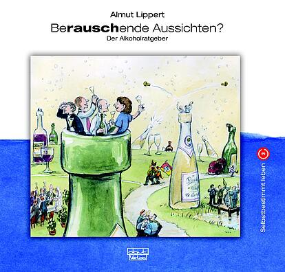 Alkoholratgeber, Alkohol, Sucht, Suchtbewältigung, Alkoholprobleme