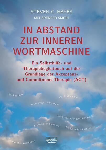 Akzeptanz- und Commitment-Therapie (ACT), Achtsamkeit, Angst, Depression, Handlungsmuster 