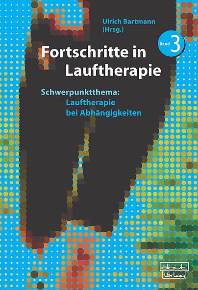 Lauftherapie bei Abhängigkeitserkrankungen, Dauerlauf, Bewegungsmangelkrankheiten, Wohlbefinden