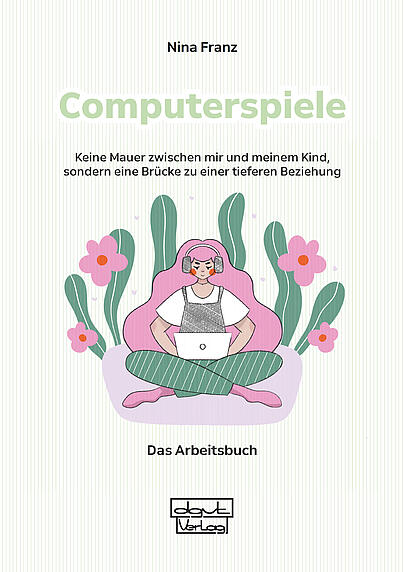 Computerspiele: Das Arbeitsbuch