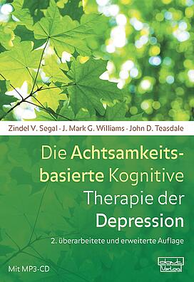 Rückfallprävention,  Achtsamkeit, Kognitive Therapie, Depression, Achtsamkeitsbasierte Kognitive Therapie (MBCT), Selbstmitgefühl 