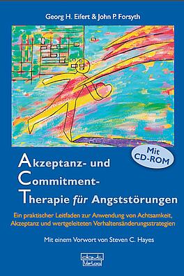 Achtsamkeit, Akzeptanz, wertgeleitete Verhaltensänderungsstrategien, Angst, Angststörungen, Verhaltenstherapie