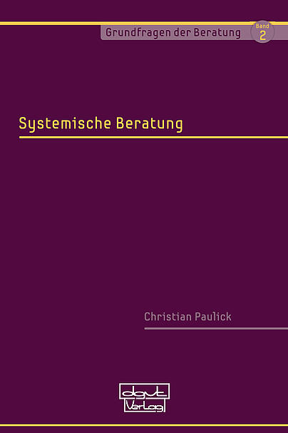 systemische Beratung, Entwicklungslinien, beraterische Grundhaltungen, Methoden, Techniken