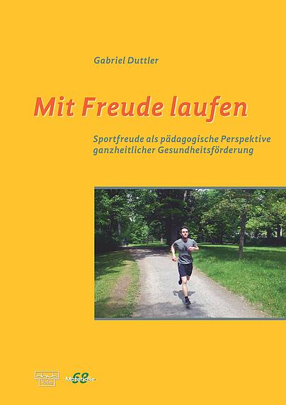 Sportfreude, ganzheitliche Gesundheitsförderung, Gabriel Duttler, Praxismanual, Bewegung, Sport
