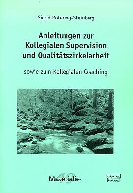 Supervision, Kollegiales Coaching, Kollegiale Supervision, Qualitätssicherung, Selbsttrainingsprogramm, kollegiale Supervisionsgruppen 