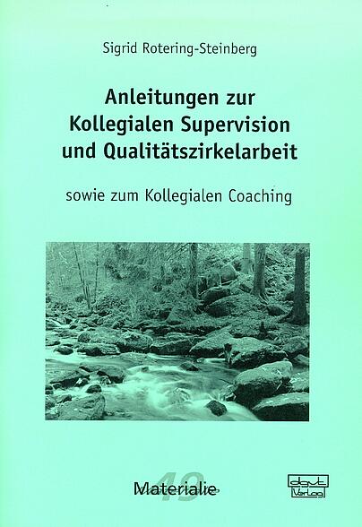 Supervision, Kollegiales Coaching, Kollegiale Supervision, Qualitätssicherung, Selbsttrainingsprogramm, kollegiale Supervisionsgruppen 