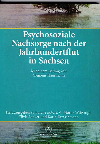 Großschadenslagen, Katastrophe, Katastrophensituation, Katastrophenhilfe, Prävention psychischer Störungen, Jahrhundertflut 